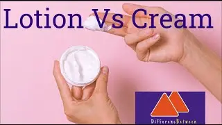 Difference Between Lotion and Cream in 1 Minute 