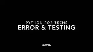 Programming for Teenagers(Python) -- Error and Testing