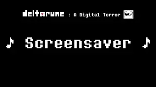 MUSIC: Screensaver | Deltarune: A Digital Terror (Fan Project)