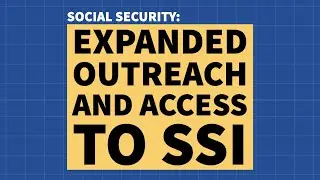 Social Security Administration Expands Outreach to SSI