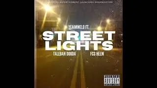 Street Lights (Feat. Taleban Dooda X FCG Heem)