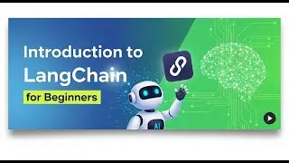 LangChain for Beginners: Your First Steps into LLM Apps