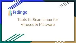 Tools to Scan Linux for Viruses And Malware