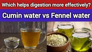 fennel water vs cumin water
