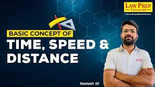 Basic Concept of Time Speed and Distance | Time Speed and Distance | CLAT 2024 Preparation