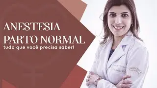 Anestesia no Parto Normal: Tudo o que você precisa saber!