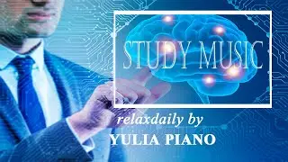 Calm music for studying by Yulia Bohatyrova|| Спокойная музыка для учёбы и концентрации