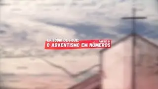 teo.doc.04.1 - O Adventismo em Números - parte 1