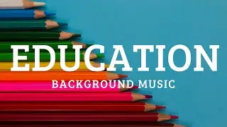 Education Study Learning School Background Music For Videos
