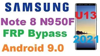 SAMSUNG GALAXY NOTE 8 N950F U13 FRP BYPASS ANDROID 9.0 Android Security Patch Level 1 October 2020