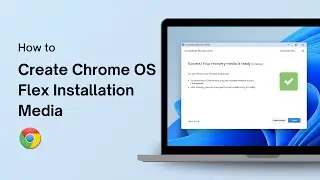 How to Create Chrome OS Flex Installation Media