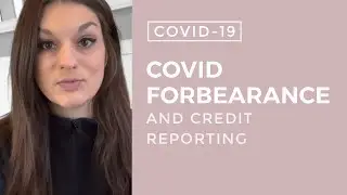 COVID Forbearance and Credit Reporting