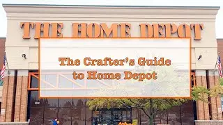 The Crafter's Guide to The Home Depot