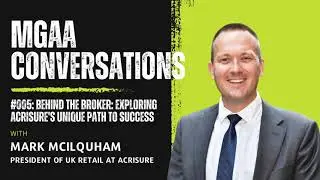 Behind the Broker: Exploring AcriSure's Unique Path to Success with Mark McIlquham