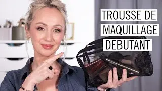 TROUSSE DE MAQUILLAGE DEBUTANT, 40 ANS ET + / Les essentiels makeup à avoir dans son kit !