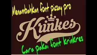 Cara menambahkan font di aplikasi picsay pro dan cara pakai font krinkes