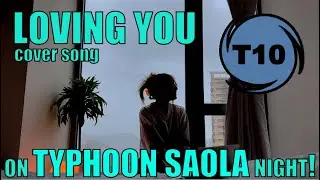 姜麗文 Lesley Chiang // Loving You (Cover) // TYPHOON SAOLA NIGHT!