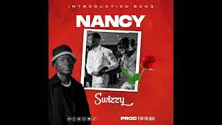 Nancy | Swizzy Music Audio 2024