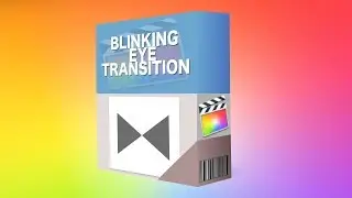 Install Custom Transitions in Final Cut Pro - Limited Time Free Blinking Eye Transition Download