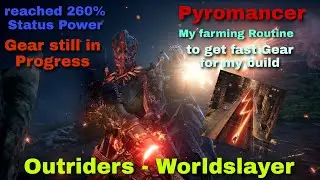 Outriders Worldslayer // My way to farm Gear for my Build faster \\ for my Pyromancer Battle Mage