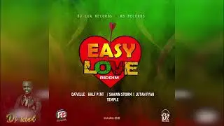 Easy Love Riddim (June 2022) feat Lutan Fyah, Shawn Storm, Half Pint, Daville, Temple by DJ Idol