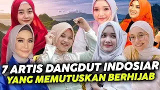 7 Artis Dangdut Indosiar yang memutuskan memakai hijab