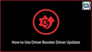 How to Use Driver Booster Driver Updater