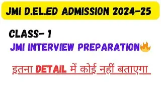 CLASS- 1, JMI D.El.Ed Interview Preparation 2024-25🔥|| This will 100% boost your confidence