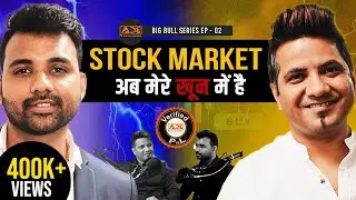 Meet Delhi's Millionaire Full Time TRADER | Big Bull Series Ep 02 Ft. 