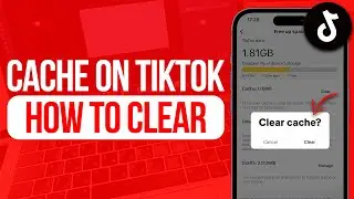 How to Clear Cache on TikTok | Full Guide