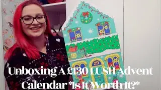 Unboxing A £130 LUSH Advent Calendar *Is It Worth It?*