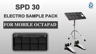 Spd 30 Electro Sample Pack || Mobile Octapad के लिए Sample Pack || Drum Machine
