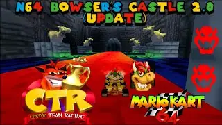 CTR Crash Team Racing: N64 Bowser's Castle 2.0 (Update) Custom Track By Anfrost