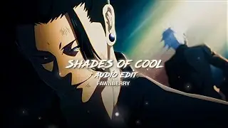 Shades Of Cool (Ver. 2)  - Lana Del Rey || Edit audio