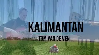 Kalimantan - Tom Van de Ven  #guitar #acousticguitar #classicalguitar