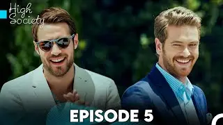 High Society Episode 5 (FULL HD)
