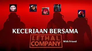 Keceriaan Main Lethal Company, Tapi Editan Seadaanya Aja! - Lethal Company - DITUSI