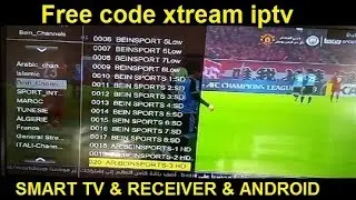 اقوى كود إكستريم مجاني لجميع الأجهزة و لمدة غير محدودة Free xtream code iptv 2018