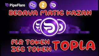 PIPEFLARE İNCELEME | MATİC COİN KAZANMA | ZEC VE FLR TOKEN NEDİR ?