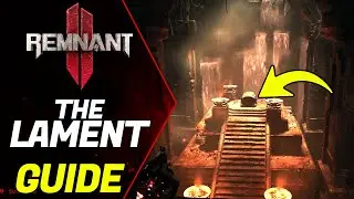 Remnant 2: The Lament guide