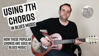Using 7th Chords in Blues Music