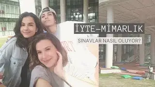 İYTE'DE MİMARLIK - Sınavlar Nasıl Oluyor,Okul Sosyal-Akademik Açıdan Nasıl?