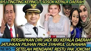 MENGEJUTKAN!! AYU TINGTING SIAP MENIKAH JADI NYONYA SYAHRUL GUNAWAN HINGGA MENDAPAT RESTU PAK JOKOWI