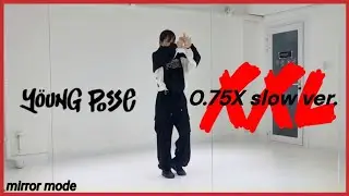YOUNG POSSE (영파씨) 'XXL' 안무 느리게 거울모드 0.75x mirror mode slow ver. | cover dance
