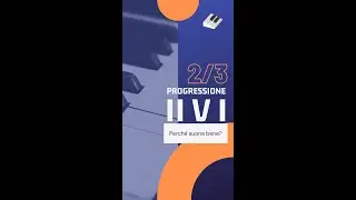 🎹  La progressione II V I (o 2 5 1) - Perché suona bene?