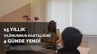 Emine Hanım 15 Yıllık Vajinismus Hastalığını 4 Günde Yendi! - Doç. Dr. Süleyman Eserdağ