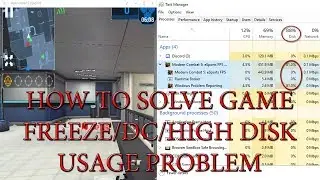 HOW TO SOLVE GAME FREEZE/HIGH DISK USAGE PROBLEM