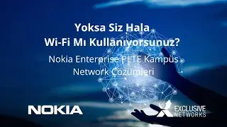 Yoksa Siz Hala Wi Fi Mı Kullanıyorsunuz? Nokia Enterprise PLTE Kampüs Network Çözümleri1