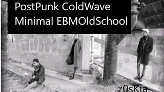 Post Punk // Coldwave // Minimal // EBM // Dark Tech by z0sKia