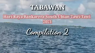 Tabawan hari raya bancarera Compilation 2 | South Ubian Tawi-Tawi | 2021